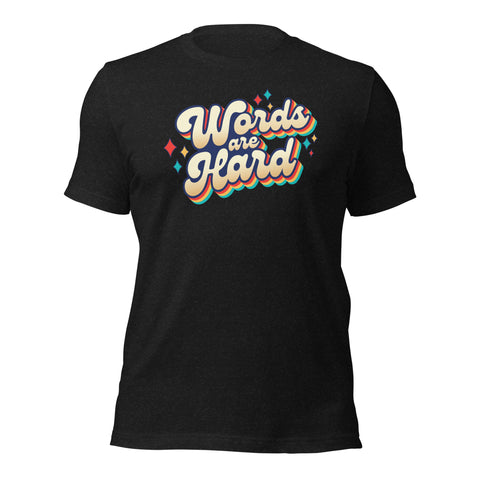 Restashured WordsAreHard T-shirt